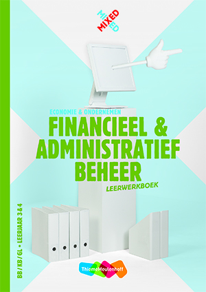 Financieel en administratief beheer Combipakket BB/KB/GL leerjaar 3 & 4 leerwerkboek