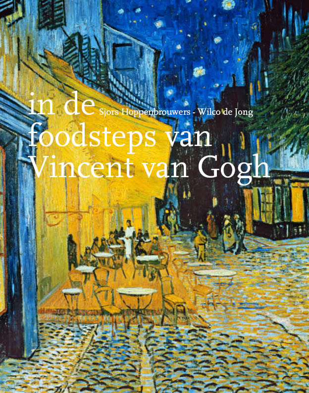 In de foodsteps van Vincent Van Gogh