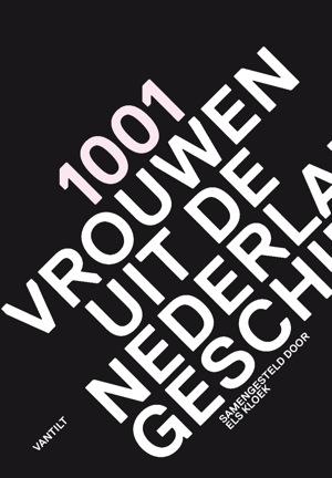 1001 vrouwen uit de Nederlandse geschiedenis