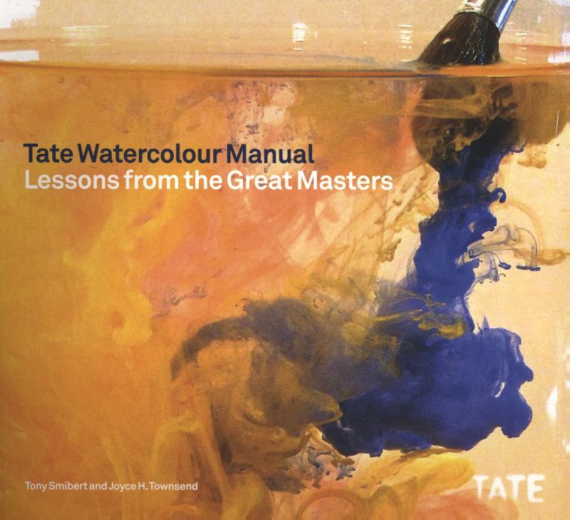 Tate Watercolour Manual: Lessons from the Great Masters
