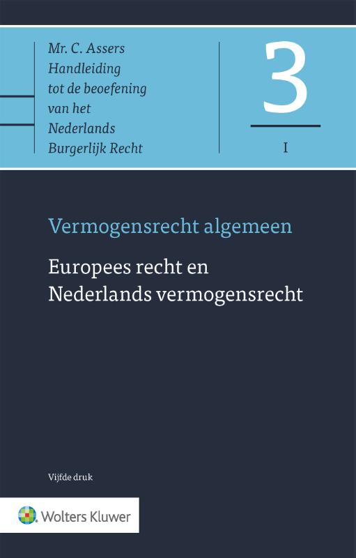 Asser 3-I Vermogensrecht algemeen - Europees recht en Nederlands vermogensrecht